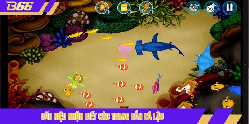 Dấu hiệu nhận biết các trang bắn cá lậu