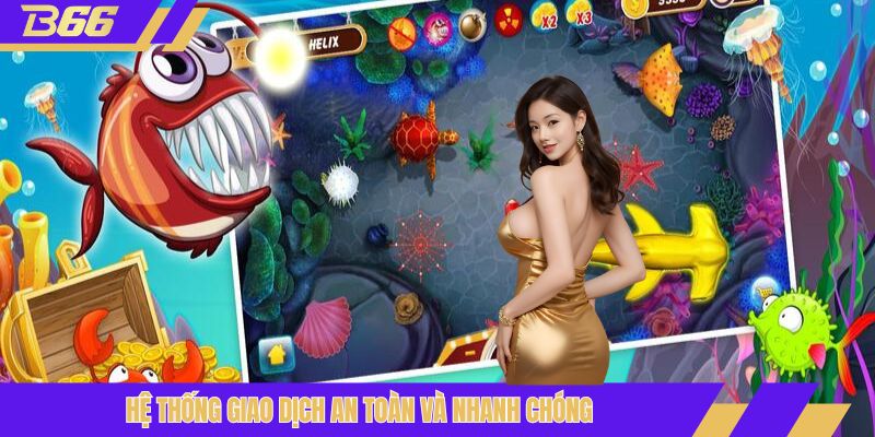 Hệ thống giao dịch an toàn và nhanh chóng