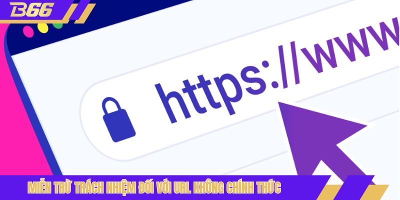 Miễn trừ trách nhiệm đối với URL không chính thức