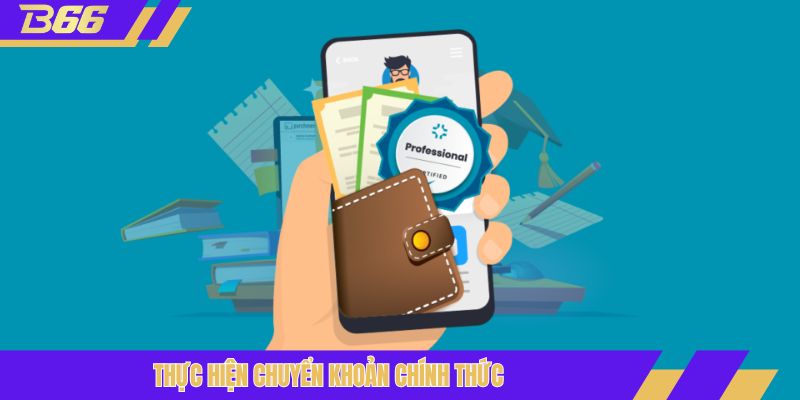 Thực hiện chuyển khoản chính thức