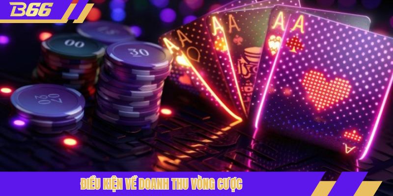 Điều kiện về doanh thu vòng cược